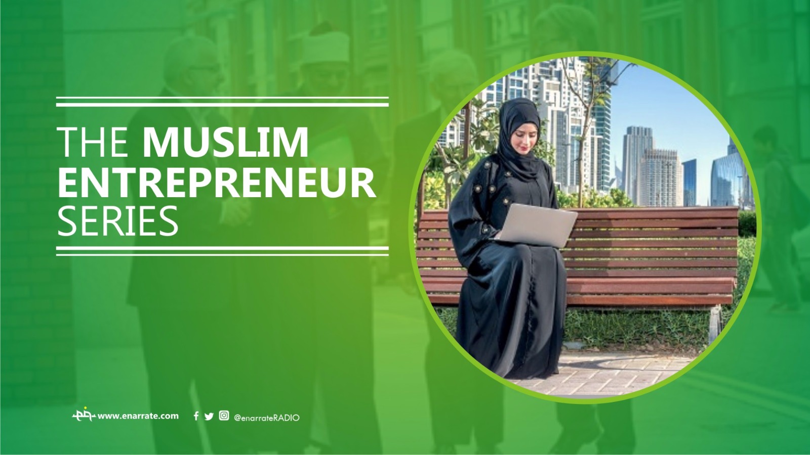 The Muslim Entrepreneur Series